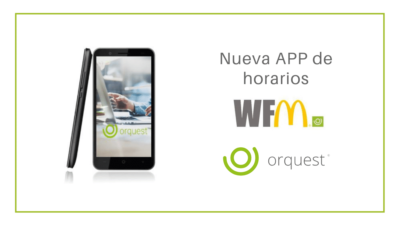 La nueva versión APP de ORQUEST, disponible para todos los empleados de McDonalds España